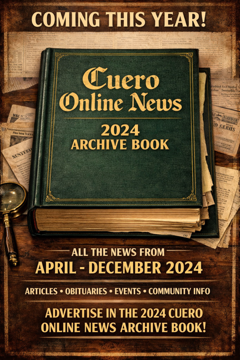 Advertise in the 2024 Cuero Online News Archive Book — A Keepsake Edition for Our Community